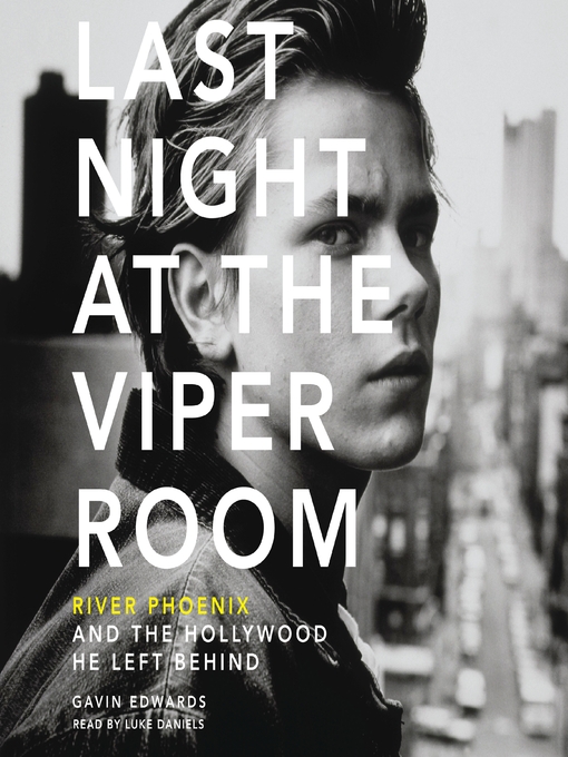 Title details for Last Night at the Viper Room by Gavin Edwards - Wait list